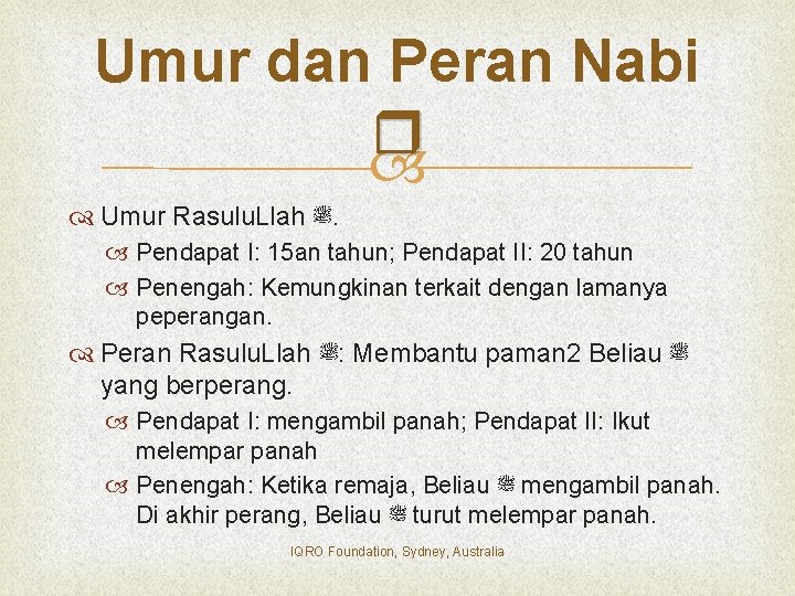 Umur dan Peran Nabi Umur Rasulu. Llah ﷺ. Pendapat I: 15 an tahun; Pendapat