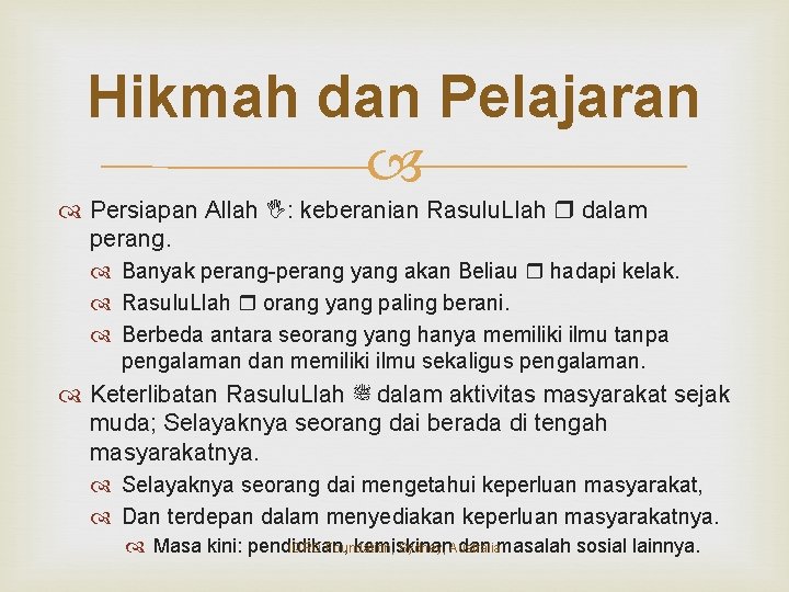 Hikmah dan Pelajaran Persiapan Allah : keberanian Rasulu. Llah dalam perang. Banyak perang-perang yang