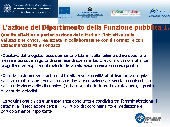 L’azione del Dipartimento della Funzione pubblica 1. Qualità effettiva e partecipazione dei cittadini: l’iniziativa