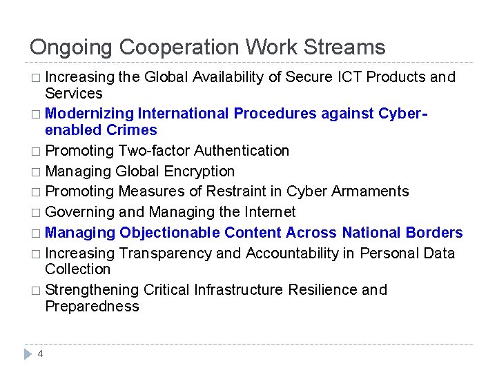 Ongoing Cooperation Work Streams � Increasing the Global Availability of Secure ICT Products and