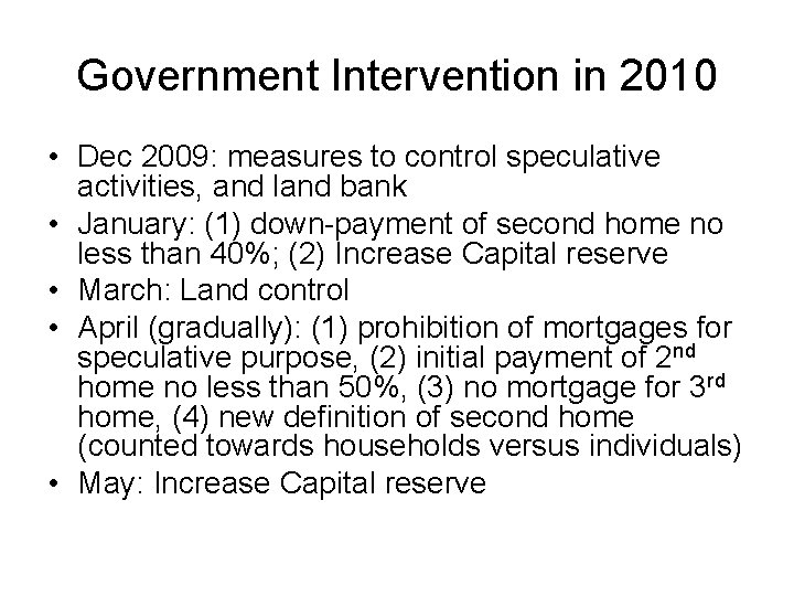 Government Intervention in 2010 • Dec 2009: measures to control speculative activities, and land