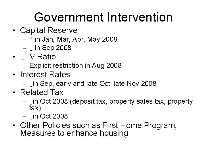 Government Intervention • Capital Reserve – ↑ in Jan, Mar, Apr, May 2008 –