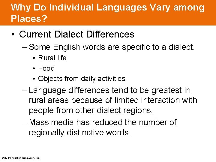 Why Do Individual Languages Vary among Places? • Current Dialect Differences – Some English