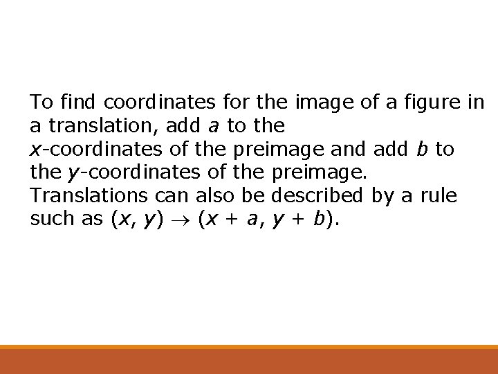 To find coordinates for the image of a figure in a translation, add a