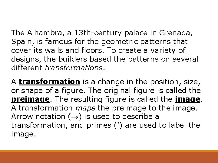 The Alhambra, a 13 th-century palace in Grenada, Spain, is famous for the geometric