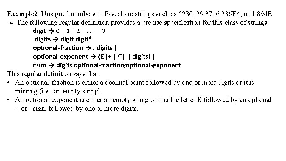 Example 2: Unsigned numbers in Pascal are strings such as 5280, 39. 37, 6.