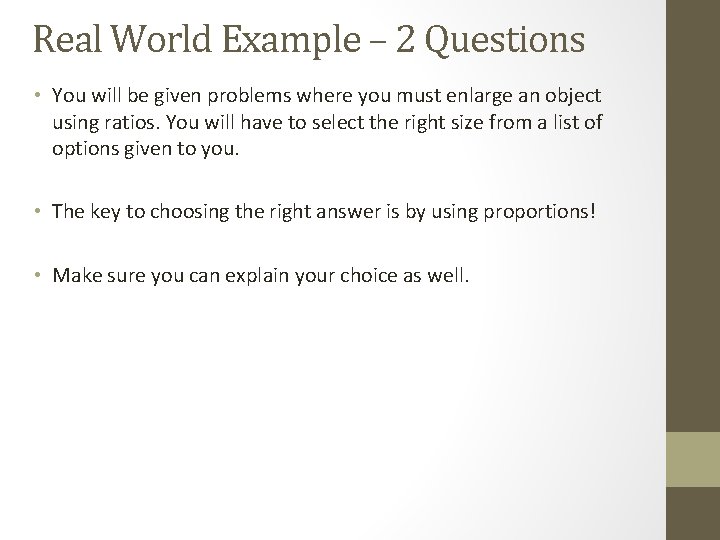 Real World Example – 2 Questions • You will be given problems where you