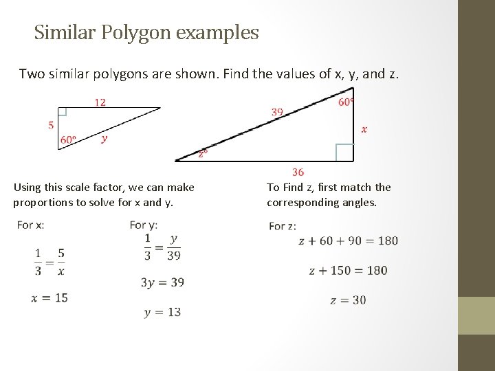 Similar Polygon examples Two similar polygons are shown. Find the values of x, y,