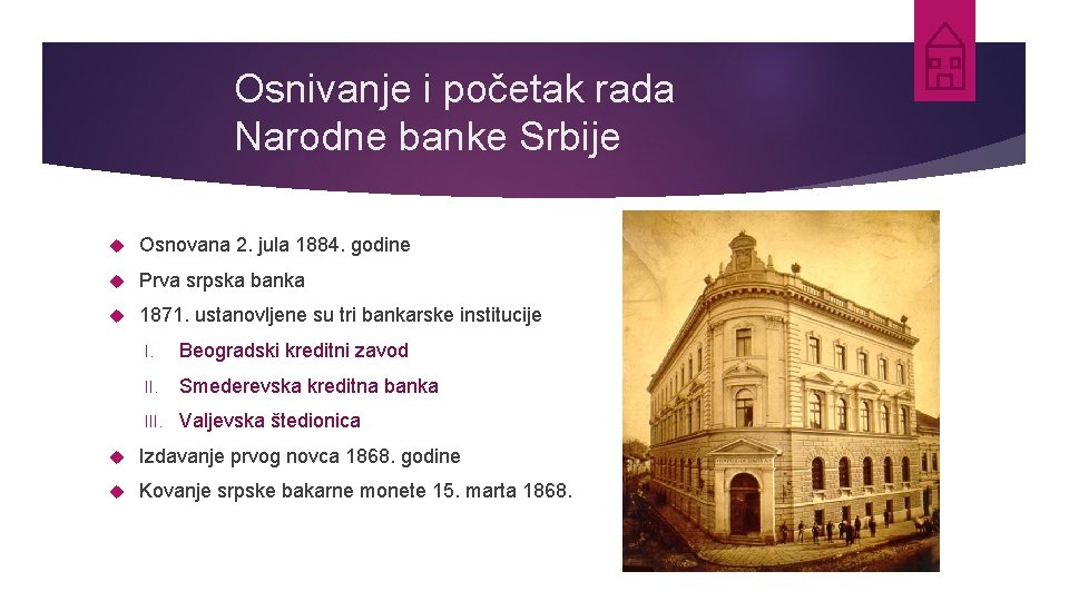 Osnivanje i početak rada Narodne banke Srbije Osnovana 2. jula 1884. godine Prva srpska