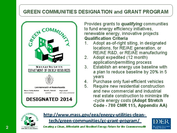 GREEN COMMUNITIES DESIGNATION and GRANT PROGRAM Provides grants to qualifying communities to fund energy