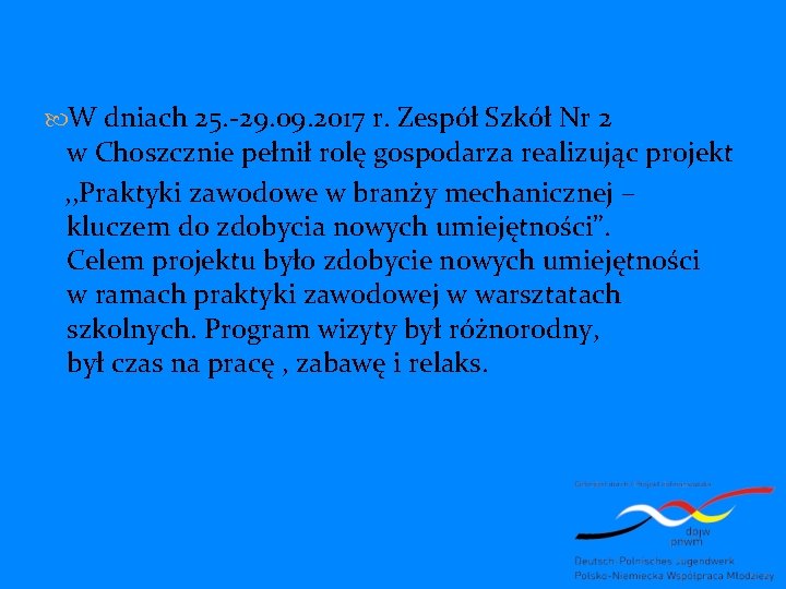  W dniach 25. -29. 09. 2017 r. Zespół Szkół Nr 2 w Choszcznie