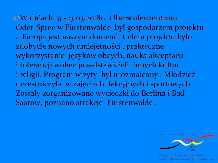  W dniach 19. -23. 03. 2018 r. Oberstufenzentrum Oder-Spree w Fürstenwalde był gospodarzem