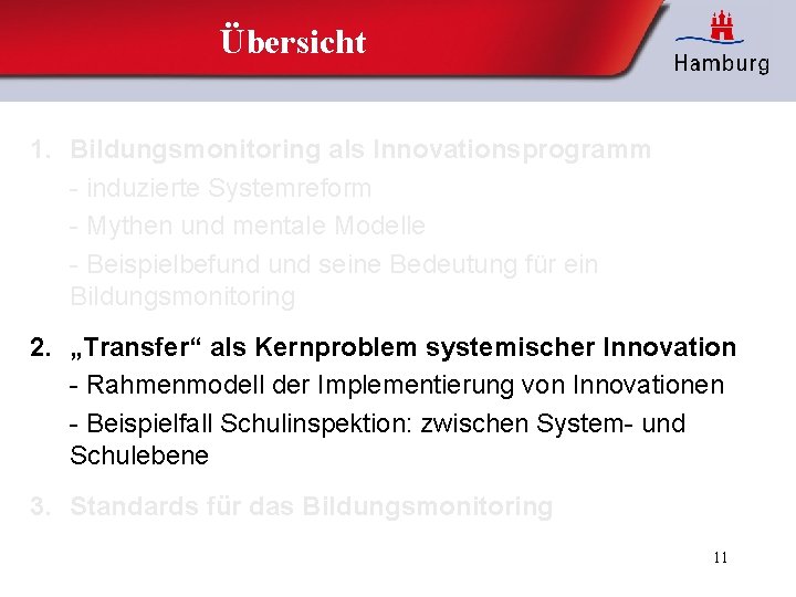 Übersicht 1. Bildungsmonitoring als Innovationsprogramm - induzierte Systemreform - Mythen und mentale Modelle -