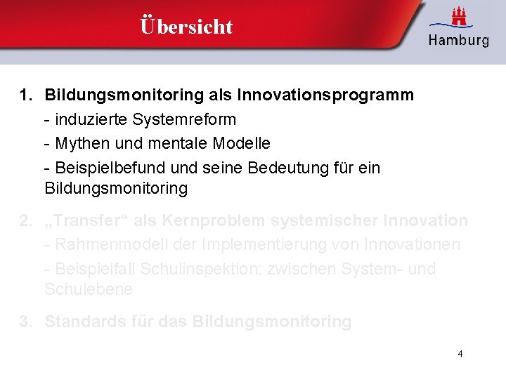 Übersicht 1. Bildungsmonitoring als Innovationsprogramm - induzierte Systemreform - Mythen und mentale Modelle -