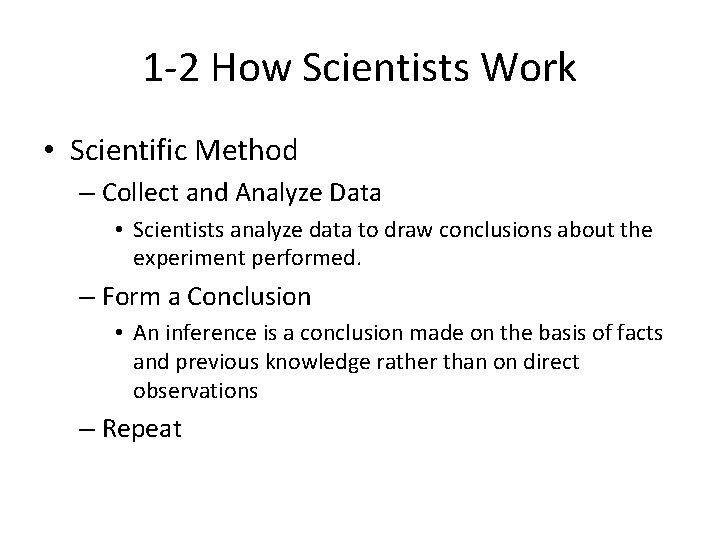 1 -2 How Scientists Work • Scientific Method – Collect and Analyze Data • 1 -2 How Scientists Work • Scientific Method – Collect and Analyze Data •