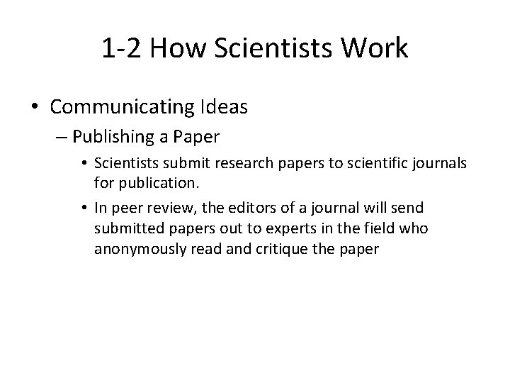 1 -2 How Scientists Work • Communicating Ideas – Publishing a Paper • Scientists 1 -2 How Scientists Work • Communicating Ideas – Publishing a Paper • Scientists