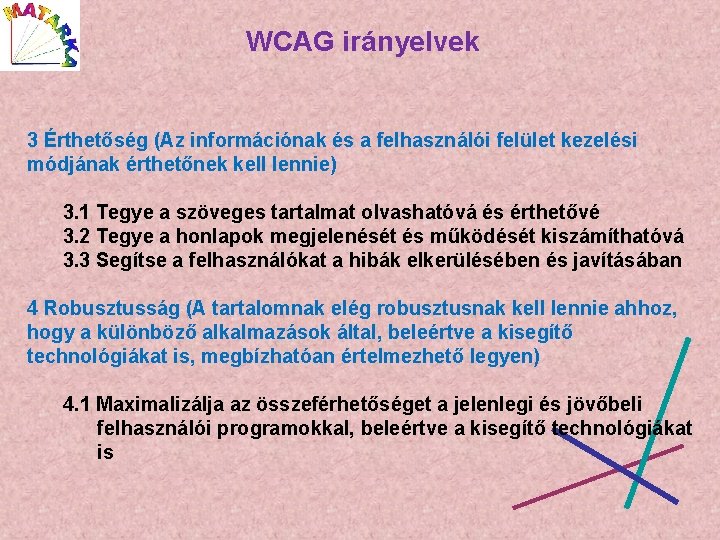 WCAG irányelvek 3 Érthetőség (Az információnak és a felhasználói felület kezelési módjának érthetőnek kell