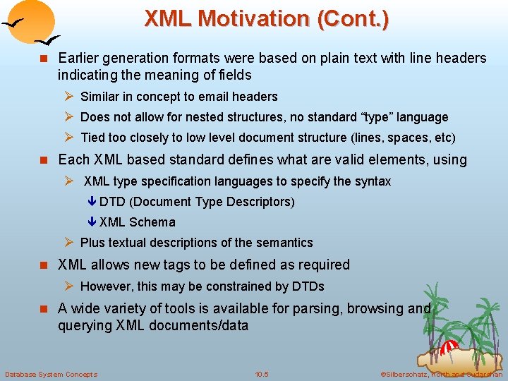 XML Motivation (Cont. ) n Earlier generation formats were based on plain text with