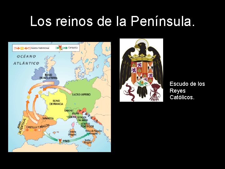 Los reinos de la Península. Escudo de los Reyes Católicos. 
