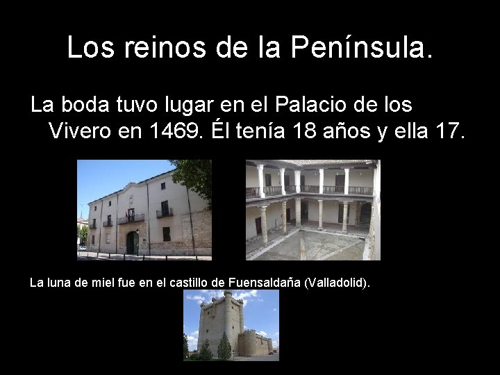 Los reinos de la Península. La boda tuvo lugar en el Palacio de los