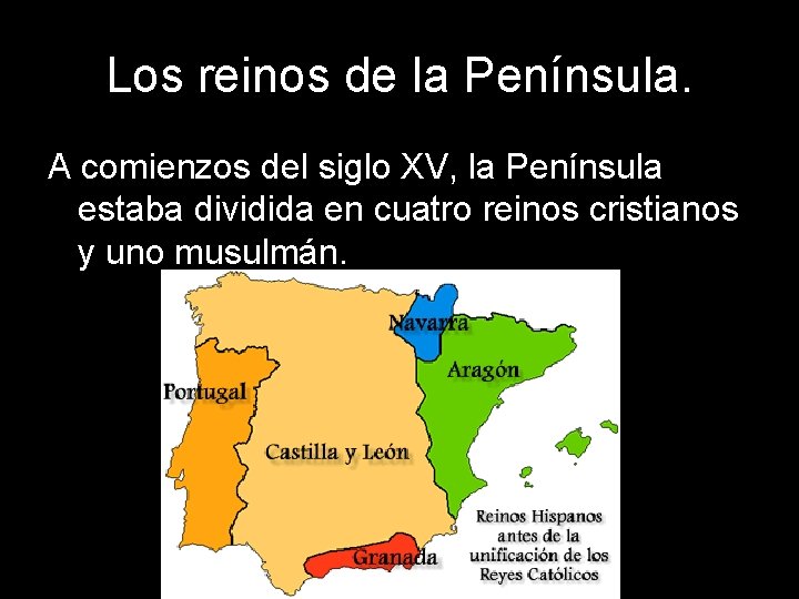 Los reinos de la Península. A comienzos del siglo XV, la Península estaba dividida