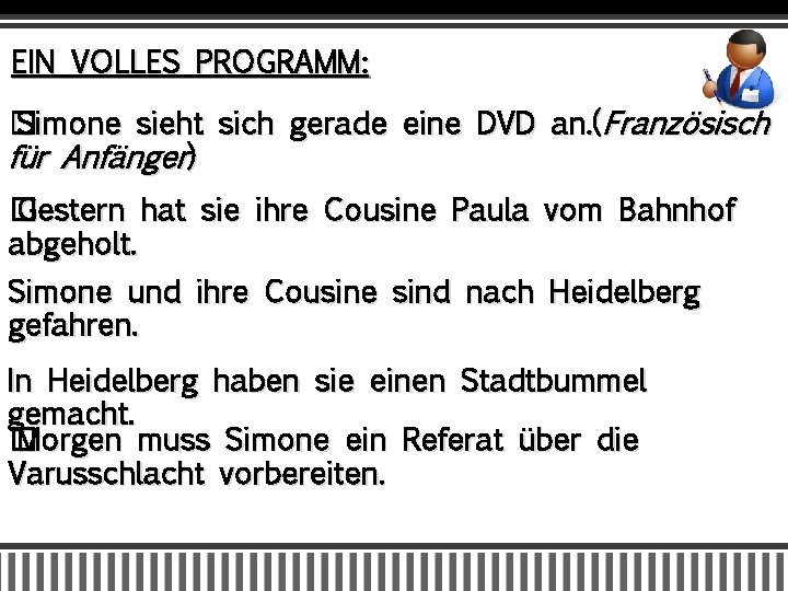 EIN VOLLES PROGRAMM: � Simone sieht sich gerade eine DVD an. (Französisch für Anfänger)