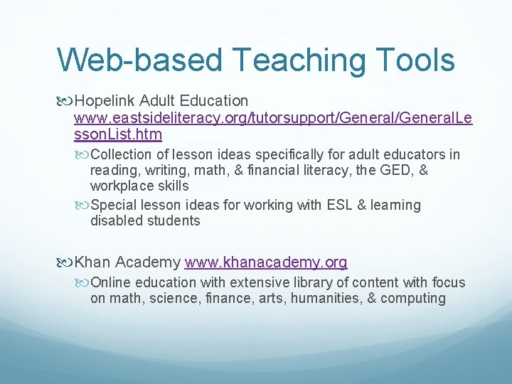 Web-based Teaching Tools Hopelink Adult Education www. eastsideliteracy. org/tutorsupport/General. Le sson. List. htm Collection