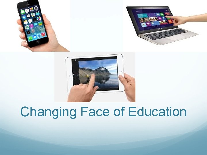 Changing Face of Education 