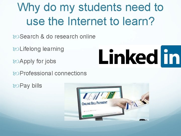 Why do my students need to use the Internet to learn? Search & do