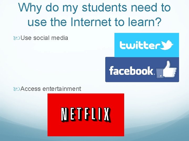 Why do my students need to use the Internet to learn? Use social media