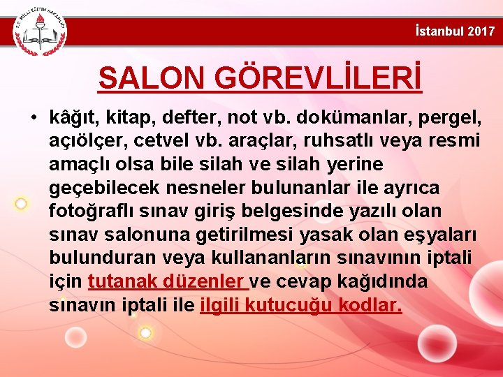 İstanbul 2017 SALON GÖREVLİLERİ • kâğıt, kitap, defter, not vb. dokümanlar, pergel, açıölçer, cetvel