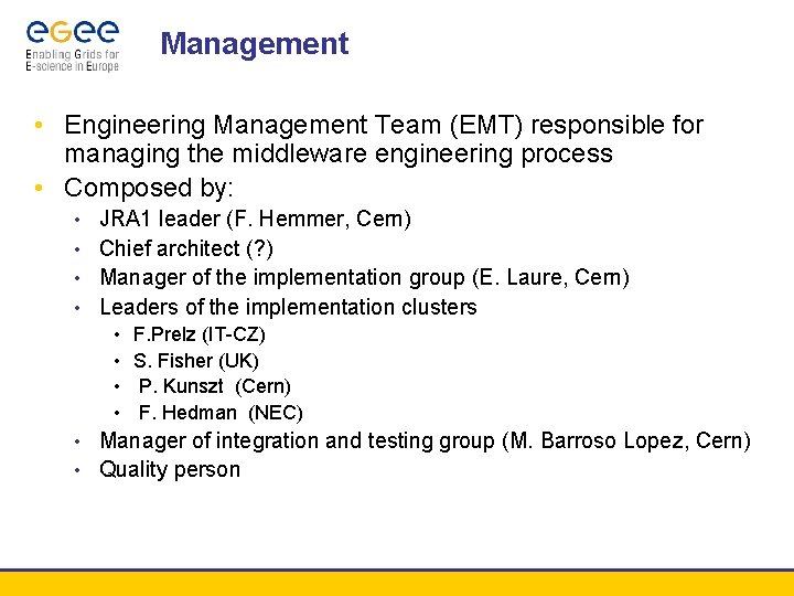 Management • Engineering Management Team (EMT) responsible for managing the middleware engineering process •