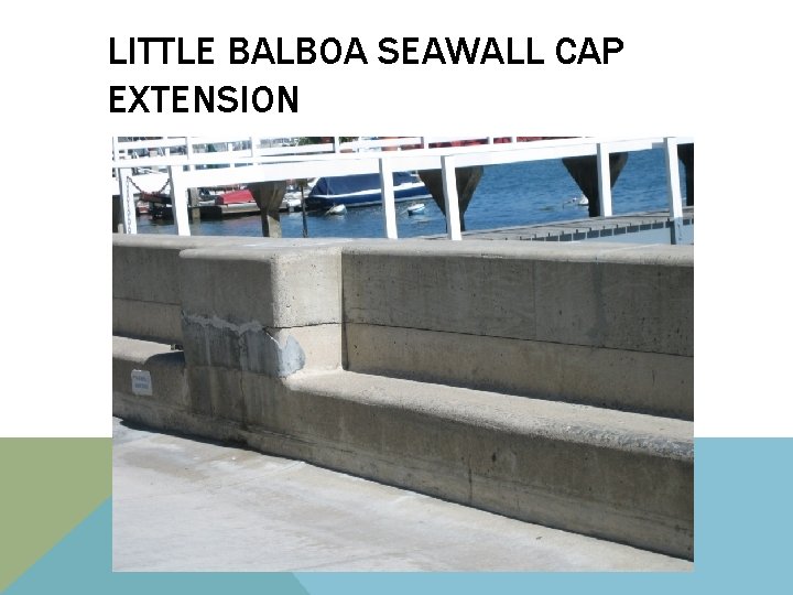 LITTLE BALBOA SEAWALL CAP EXTENSION 
