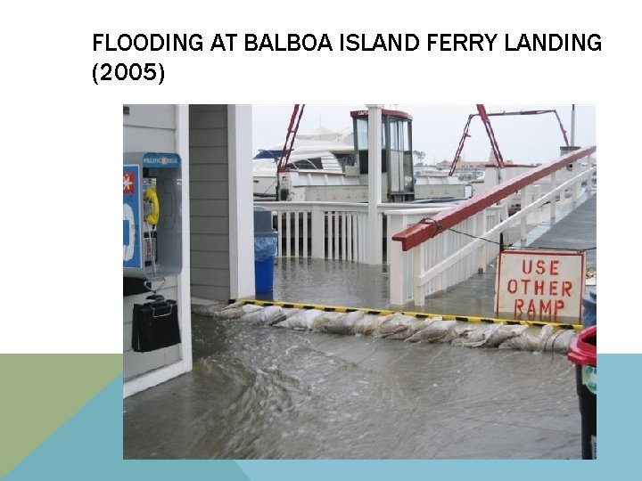 FLOODING AT BALBOA ISLAND FERRY LANDING (2005) 