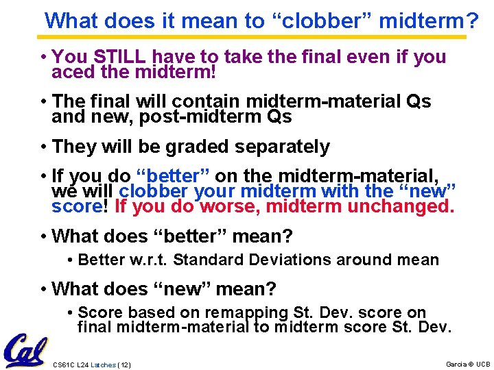What does it mean to “clobber” midterm? • You STILL have to take the What does it mean to “clobber” midterm? • You STILL have to take the