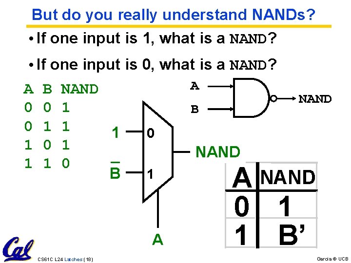 But do you really understand NANDs? • If one input is 1, what is But do you really understand NANDs? • If one input is 1, what is