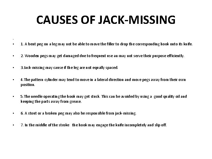 CAUSES OF JACK-MISSING • • 1. A bent peg on a leg may not