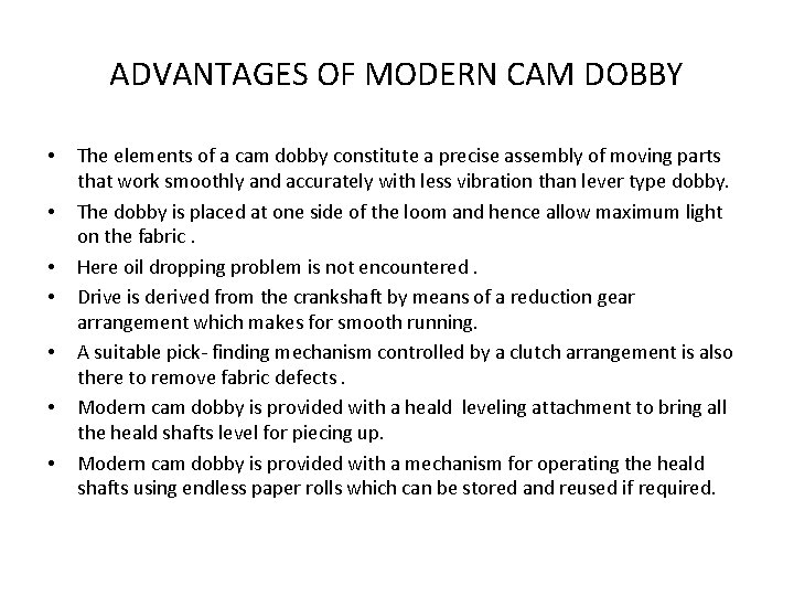 ADVANTAGES OF MODERN CAM DOBBY • • The elements of a cam dobby constitute