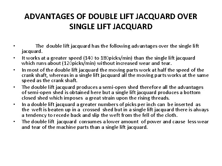 ADVANTAGES OF DOUBLE LIFT JACQUARD OVER SINGLE LIFT JACQUARD • • • The double