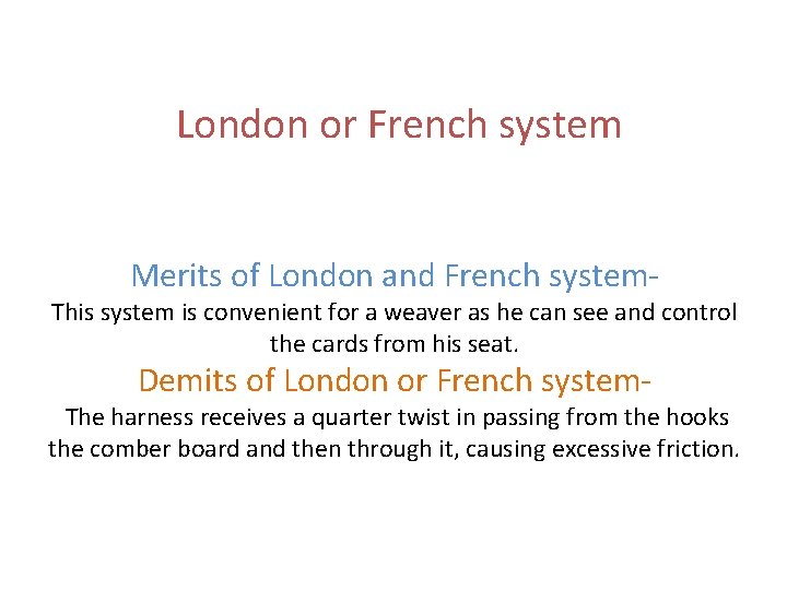 London or French system Merits of London and French system- This system is convenient