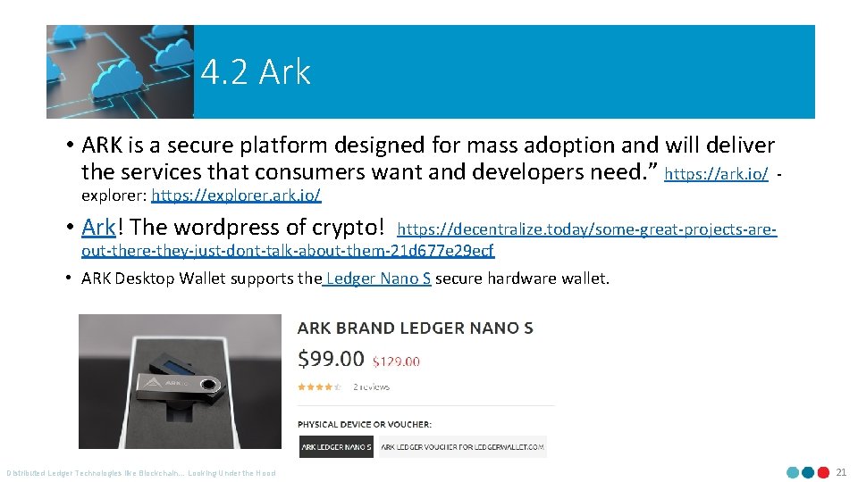 4. 2 Ark • ARK is a secure platform designed for mass adoption and