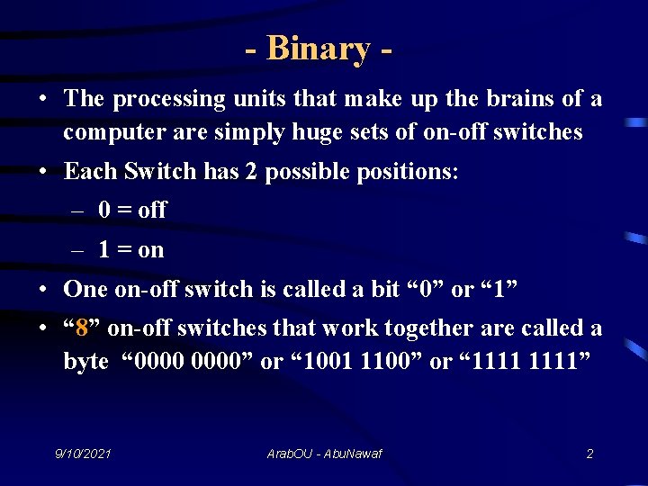 - Binary • The processing units that make up the brains of a computer