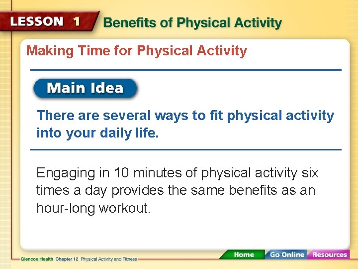 Making Time for Physical Activity There are several ways to fit physical activity into