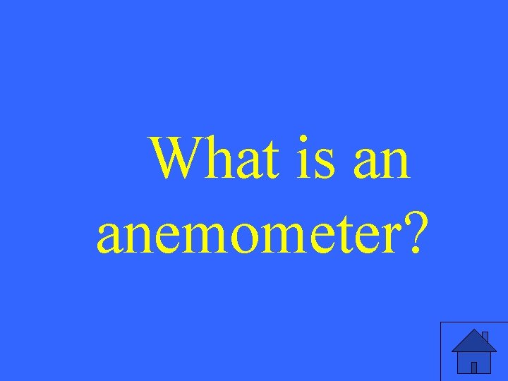 What is an anemometer? 