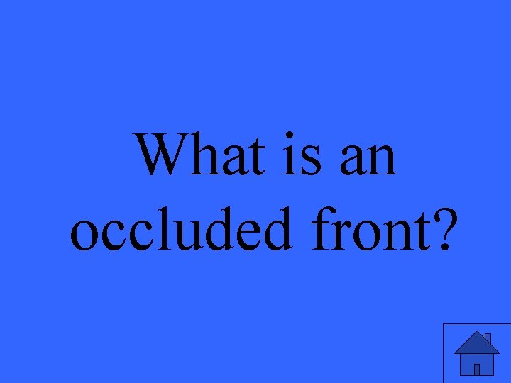 What is an occluded front? 