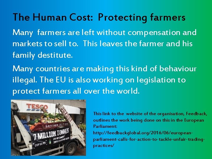 The Human Cost: Protecting farmers Many farmers are left without compensation and markets to