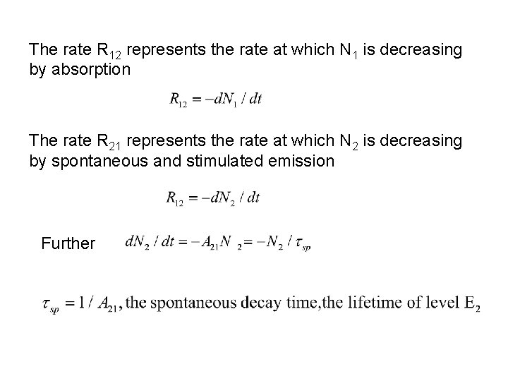 The rate R 12 represents the rate at which N 1 is decreasing by