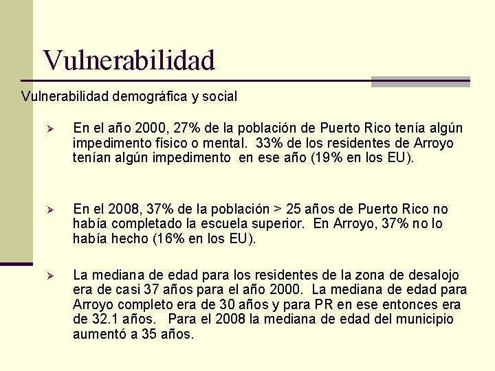 Vulnerabilidad demográfica y social Ø En el año 2000, 27% de la población de