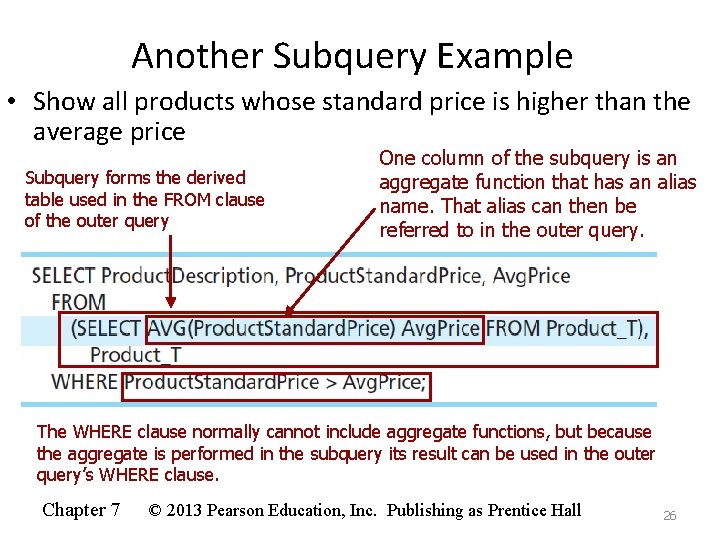 Another Subquery Example • Show all products whose standard price is higher than the