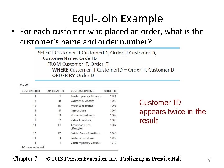 Equi-Join Example • For each customer who placed an order, what is the customer’s